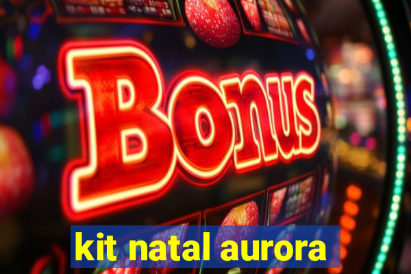 kit natal aurora